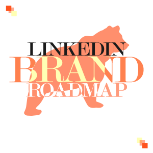 LinkedIn Brand Roadmap