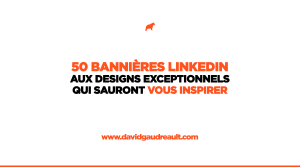 50 bannières LinkedIn aux designs exceptionnels pour vous inspirer